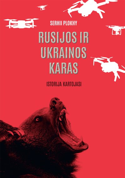 Serhijaus Plokhyjaus knygos „Rusijos ir Ukrainos karas. Istorija kartojasi“ viršelis 