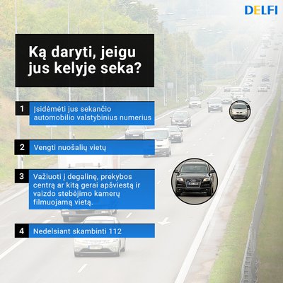 Ką daryti, jeigu jus seka kelyje?