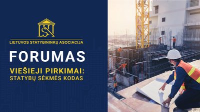 Forumas „Viešieji pirkimai: Statybų sėkmės kodas“