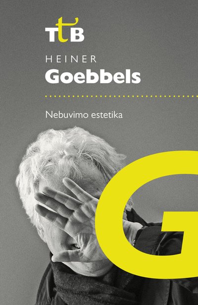 H. Goebbels. Nebuvimo estetika