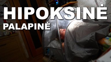 Planetos viršūnės. Naktys hipoksinėje palapinėje prasideda. Mažinam deguonį