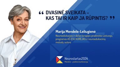 Neurostartas 2024. Marija Mendelė-Leliugienė. Dvasinė sveikata – kas tai ir kaip ja rūpintis