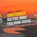 Konferencija „Baltijos jūros ekologinė ateitis“ 