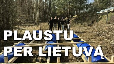 Planetos viršūnės. Jaunimas su plaustu per Lietuvą, pasiruošimas su karabinais