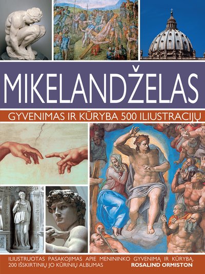 „Mikelandželas. Gyvenimas ir kūryba 500 iliustracijų“