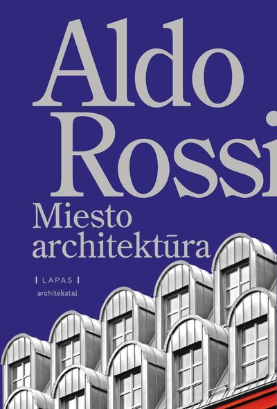 Aldo Rossi,  „Miesto architektūra“