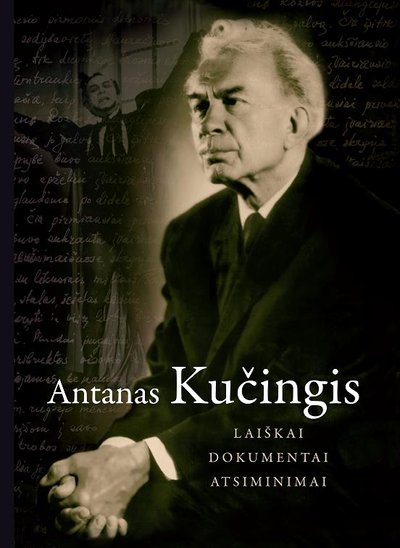 Antanas Kučingis "Laiškai. Dokumentai. Atsiminimai." 