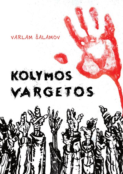 Varlamo Šalamovo knygos „Kolymos vargetos“ viršelis 