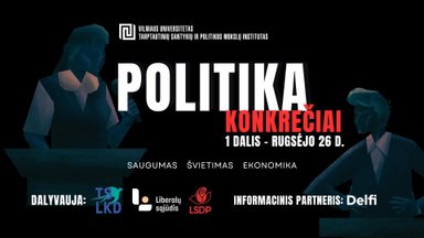 Politika konkrečiai: VU TSPMI ekspertai vertina trijų partijų atstovus