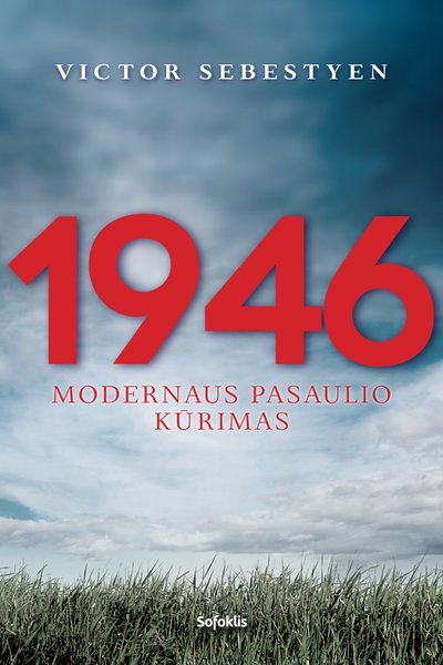 Victor Sebestyen knyga „1946. Modernaus pasaulio kūrimas“