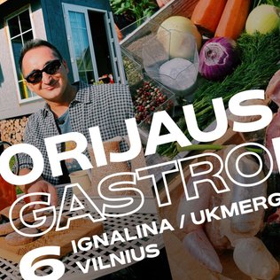 Orijaus GASTROlės Lietuvoje. Kuo mes galime nustebinti užsieniečius: meduoliai su silke ir žuvienė su pūslėmis