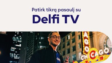 ?Delfi TV“ kvie?ia: patirkite tikr? pasaul?