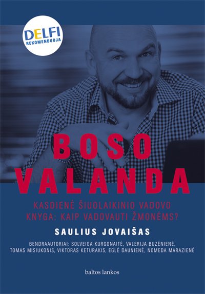 Sauliaus Jovaišo knyga „Boso valanda. Kasdienė šiuolaikinio vadovo knyga: kaip vadovauti žmonėms“