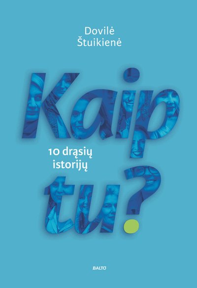 Dovilė Štuikienė. Kaip tu?