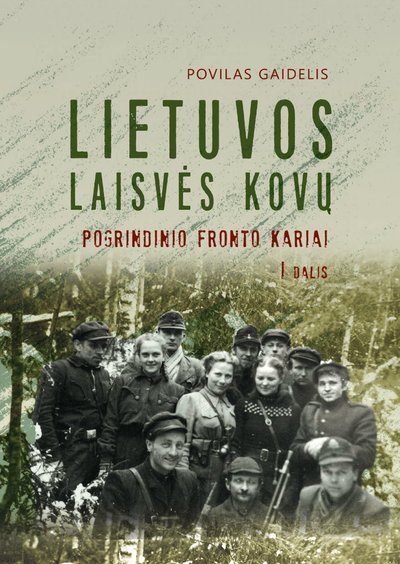 Povilo Gaidelio knygos „Lietuvos laisvės kovų pogrindinio fronto kariai“ viršelis