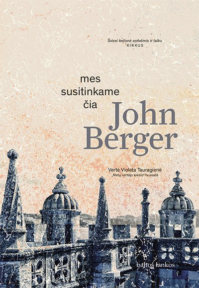 John Berger. Mes susitinkame čia