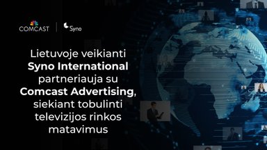 Lietuvoje veikianti „Syno International“ partneriauja su „Comcast Advertising“, siekiant tobulinti televizijos rinkos matavimus