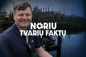 Noriu tvarių faktų. Viena iš didžiausių ekologinių katastrofų Europoje ir tyliosiomis karo aukomis vadinami vandens telkiniai