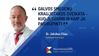 Neurostartas 2024. Jokūbas Fišas. Galvos smegenų kraujotakos sveikata – kuo ji svarbi ir kaip ja pasirūpinti