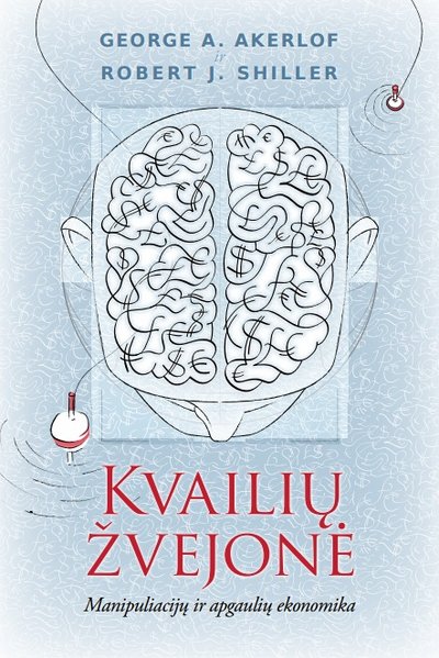 Knygos „Kvailių žvejonė. Manipuliacijų ir apgaulių ekonomika“ viršelis