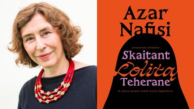 Azar Nafisi „Skaitant Lolitą Teherane“ – literatūros ir laisvės manifestas gyvenant totalitarinėje visuomenėje