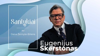 Profesorius Eugenijus Skerstonas: vyrai kitaip bendrauja su moterimis, kurių mergautinės pavardės