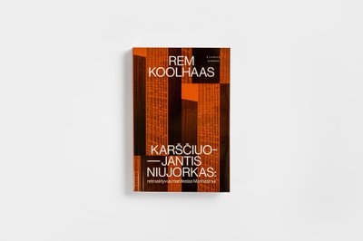 Rem Koolhaas. Karščiuojantis Niujorkas