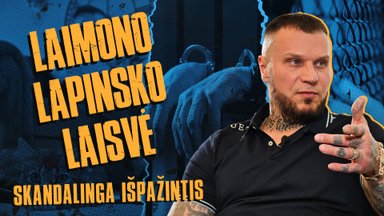 Skandalinga išpažintis. Lapinas – apie išėjimą iš kalėjimo, pažintį su Dirkščiu ir influencerio šlovę